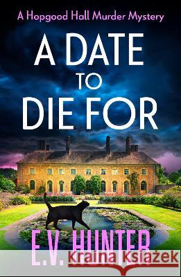 A Date To Die For E. V. Hunter 9781804835678 Boldwood Books Ltd - książka