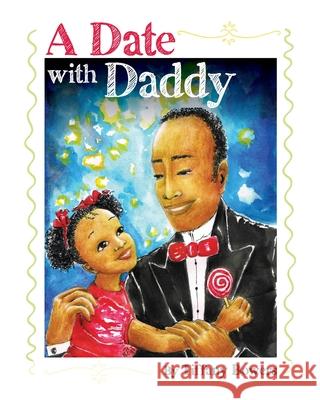 A Date With Daddy Tiffany Bowers 9781494856151 Createspace Independent Publishing Platform - książka