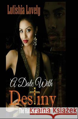 A Date With Destiny Lovely, Lutishia 9781535299060 Createspace Independent Publishing Platform - książka