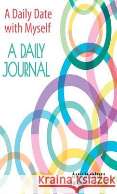 A Date With Myself: A Daily Journal Ann McNeill 9781732000834 Emerge Publishing Group, LLC - książka