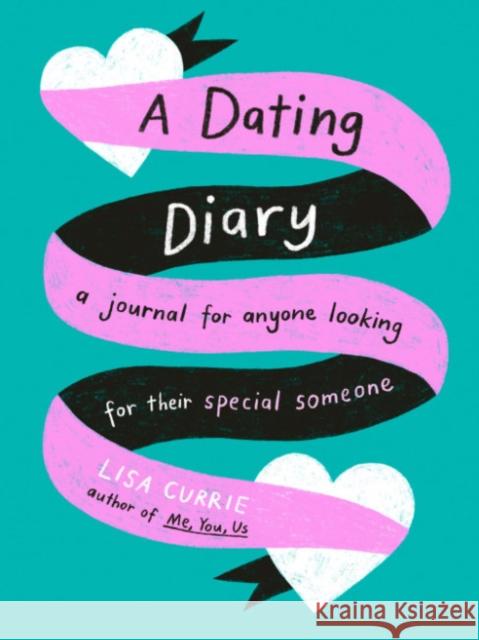 A Dating Diary: A Journal for Anyone Looking for Their Special Someone Lisa (Lisa Currie) Currie 9780593712689 Penguin Putnam Inc - książka