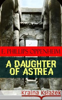 A Daughter of Astrea (Thriller Classic) E Phillips Oppenheim 9788027332557 e-artnow - książka