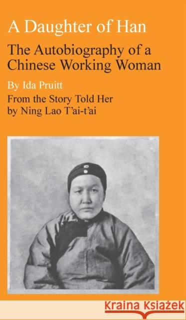 A Daughter of Han: The Autobiography of a Chinese Working Woman Pruitt, Ida 9780804706056 Stanford University Press - książka