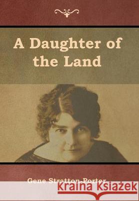 A Daughter of the Land Gene Stratton-Porter 9781644393055 Indoeuropeanpublishing.com - książka