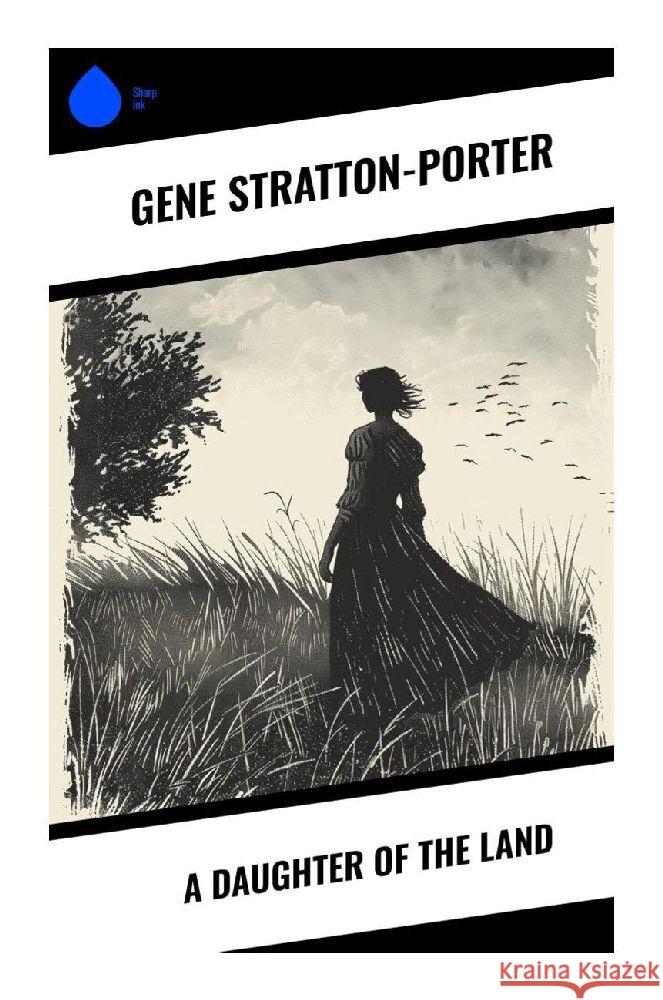 A Daughter of the Land Stratton-Porter, Gene 9788028374136 Sharp Ink - książka