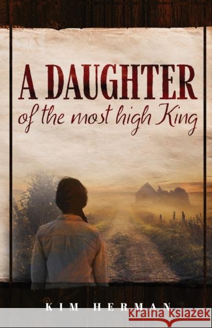 A Daughter of the Most High King Kim Herman 9781939815842 Clay Bridges Press - książka