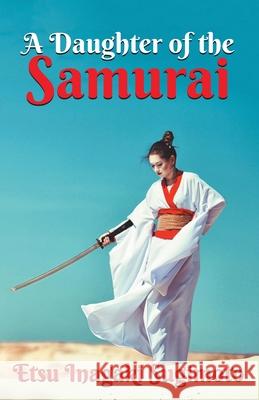A Daughter of the Samurai Etsu Sugimoto Inagaki 9789390852284 True Sign Publishing House - książka