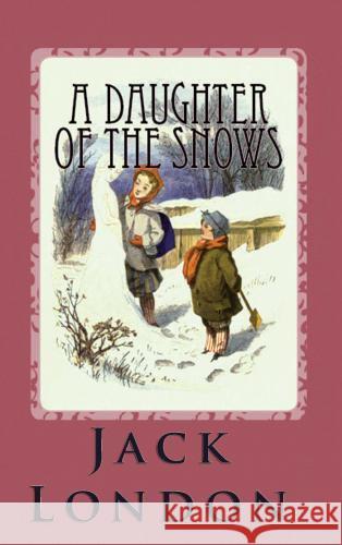 A Daughter of the Snow Jack London 9786256629080 Blurb - książka