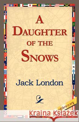 A Daughter of the Snows Jack London 9781421815701 1st World Library - książka