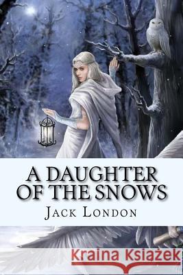 A Daughter of the Snows Jack London Mybook 9781977738554 Createspace Independent Publishing Platform - książka
