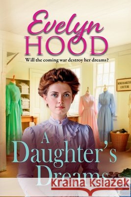 A Daughter's Dreams Evelyn Hood 9781806561674 Boldwood Books Ltd - książka