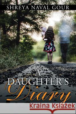 A Daughter's Diary Shreya Naval Gour 9781482858709 Partridge India - książka