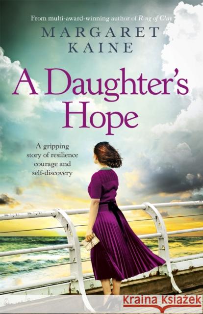 A Daughter's Hope: A gripping story of resilience, courage and self-discovery Margaret Kaine 9781529373530 Hodder & Stoughton - książka