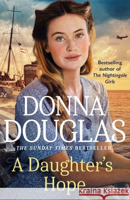 A Daughter's Hope: A heartwarming and emotional wartime saga from the Sunday Times bestselling author Donna Douglas 9781409190950 Orion Publishing Co - książka