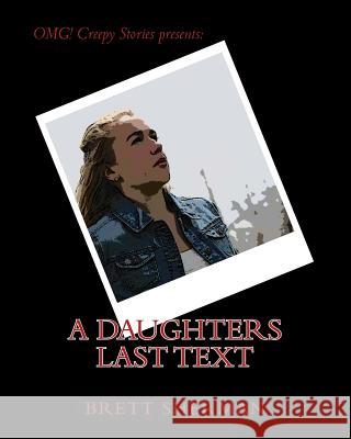 A Daughters Last Text Brett W. Sherman 9781533269300 Createspace Independent Publishing Platform - książka