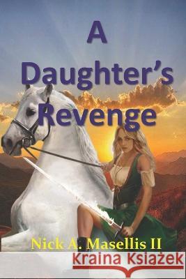 A Daughter's Revenge Nick Anthony Masellis, II   9781654244958 Independently Published - książka