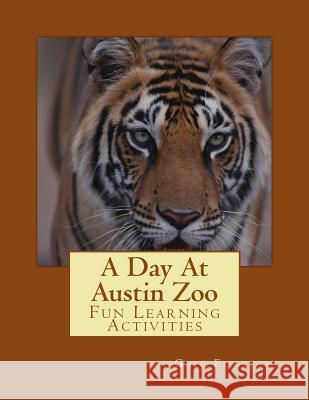A Day At Austin Zoo Forsyth, Gail 9781497439825 Createspace Independent Publishing Platform - książka