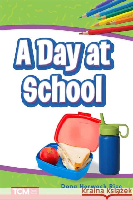 A Day at School Dona Herweck Rice 9798330904822 Teacher Created Materials, Inc - książka