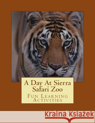 A Day at Sierra Safari Zoo: Fun Learning Activities Gail Forsyth 9781499321029 Createspace Independent Publishing Platform - książka