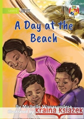 A Day at the Beach Michelle Wanasundera Viktoria Khmelnickaya 9781923684027 Library for All - książka