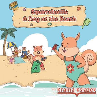 A Day at the Beach: Squirrelsville Andhika Abhiramadhan Paul Padgett 9781959662037 Dreams to Realities - książka