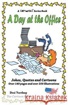 A Day at the Office: Jokes + Cartoons in Black + White Desi Northup 9781511903486 Createspace Independent Publishing Platform - książka