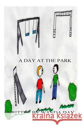 A Day at the Park Wanda Day 9781481093125 Createspace - książka