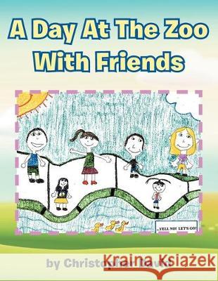 A Day At The Zoo With Friends Christopher David 9781477111390 Xlibris - książka