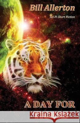 A Day for Tigers William E Allerton   9780993042430 Cybermouse Multimedia Ltd. - książka
