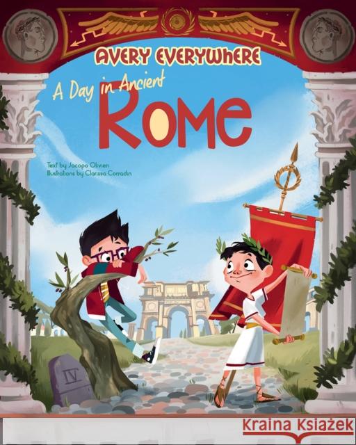 A Day in Ancient Rome: Avery Everywhere  9788854416413 White Star - książka