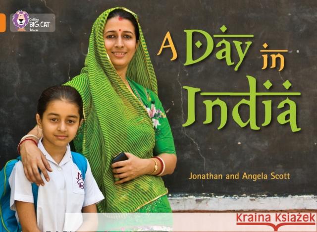 A Day in India: Band 06/Orange Angela Scott 9780007336111 HarperCollins Publishers - książka