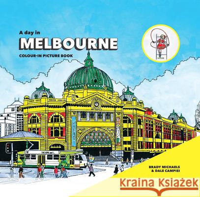 A Day in Melbourne Brady Michaels Dale Campisi  9781742234625 NewSouth Publishing - książka