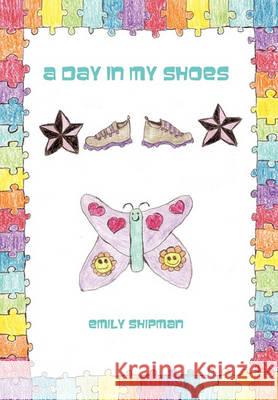 A Day in My Shoes Emily Shipman 9781456874322 Xlibris Corporation - książka