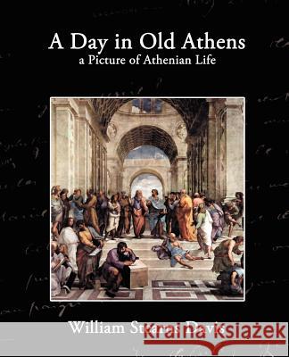 A Day in Old Athens William Stearns Davis 9781605974095 Book Jungle - książka