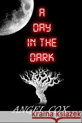 A Day in the Dark Angel Cox 9781304738073 Lulu.com - książka