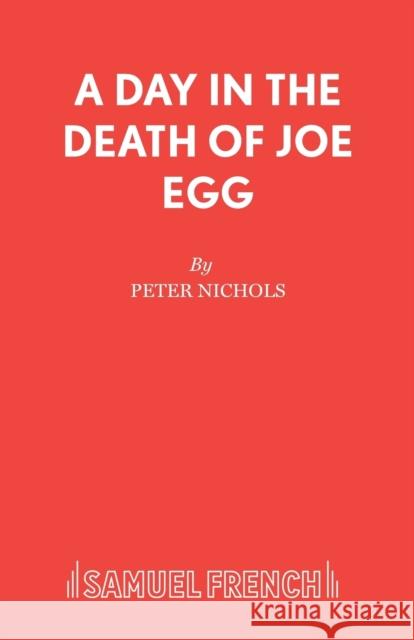 A Day in the Death of Joe Egg Peter Nichols 9780573010842 SAMUEL FRENCH LTD - książka