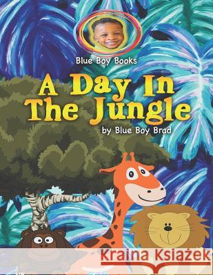 A Day In The Jungle Blue Boy Brad 9781096100195 Independently Published - książka