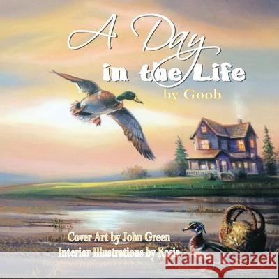 A Day in the Life Goob Er John Green Kasia 9781942333197 Performance Strategies Publishing - książka