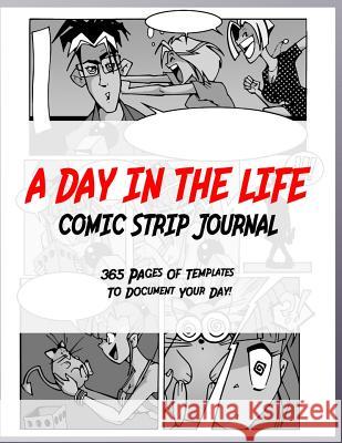 A Day in the Life: 365 Pages of Comic Strip Templates to Document Your Day! Comics An 9781790483211 Independently Published - książka