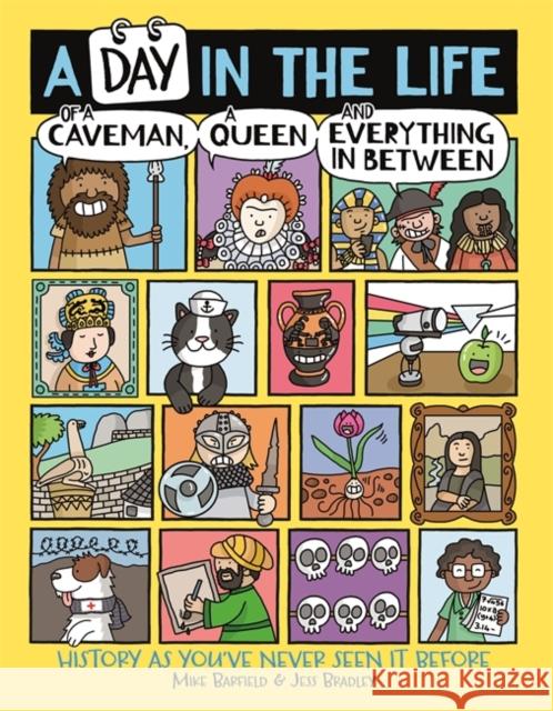 A Day in the Life of a Caveman, a Queen and Everything In Between Jess Bradley 9781780557137 Michael O'Mara Books Ltd - książka