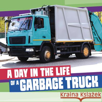 A Day in the Life of a Garbage Truck Nicole A. Mansfield 9780756586935 Pebble Books - książka