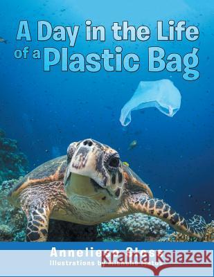 A Day in the Life of a Plastic Bag Anneliese Sloss 9781489709677 Liferich - książka