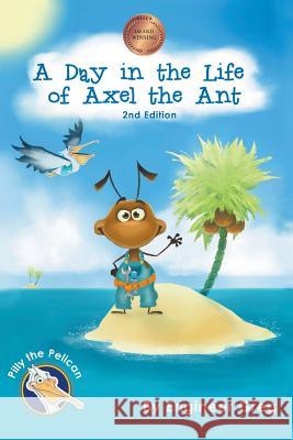 A Day in the Life of Axel the Ant Engineer Greg 9789769568877 Pilly Pelican Inc. - książka