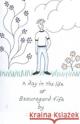 A Day In The Life Of Beauregard Fife Farris, Lynne 9781494702786 Createspace - książka
