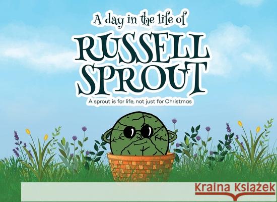 A Day in The Life Of Russell Sprout: A sprout is for life, not just for Christmas I. M. Mayes 9781806236138 Panda Publishing Agency UK - książka