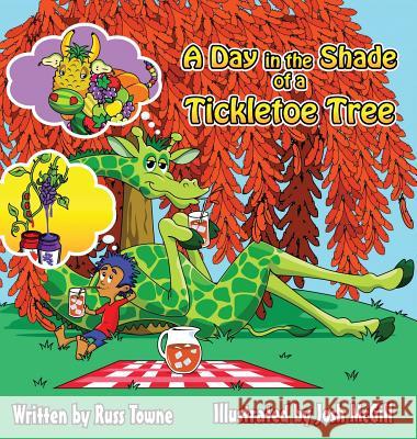 A Day in the Shade of a Tickletoe Tree Russ Towne Josh McGill 9780692709320 Russ Towne - książka