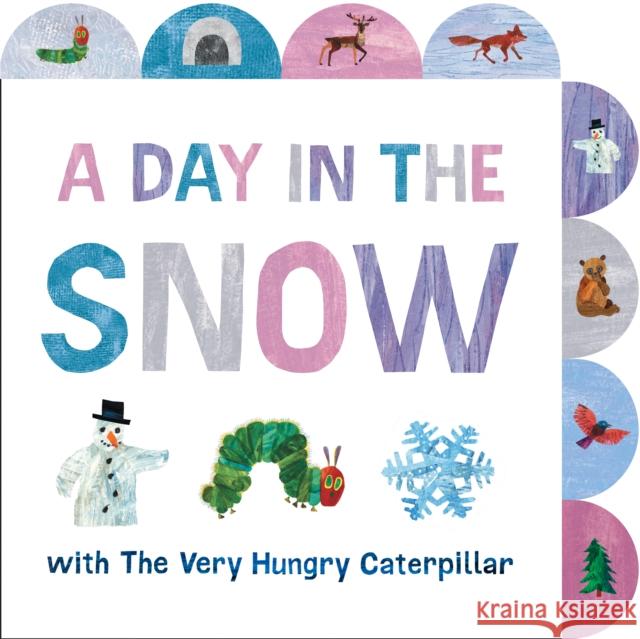 A Day in the Snow with The Very Hungry Caterpillar: A Tabbed Board Book Eric Carle 9780593659120 Penguin Young Readers - książka