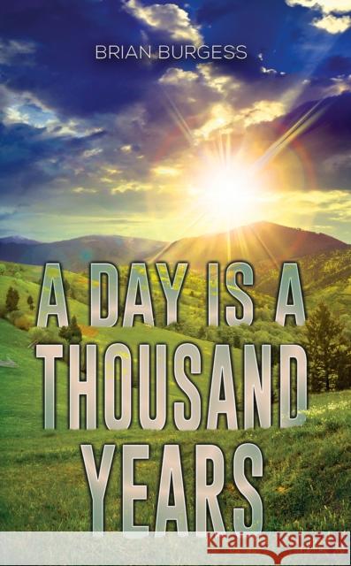 A Day Is a Thousand Years Brian Burgess 9781788780582 Austin Macauley Publishers - książka