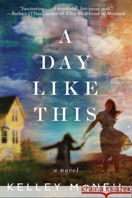 A Day Like This: A Novel Kelley McNeil 9781542030441 Amazon Publishing - książka