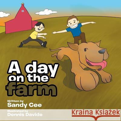 A Day on the Farm Sandy Cee 9781514497050 Xlibris - książka